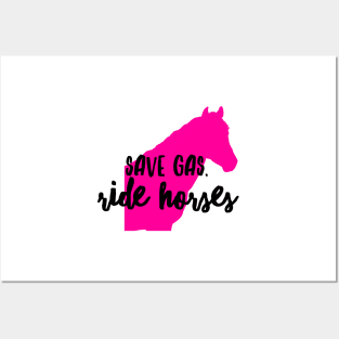 Save Gas Ride Horses Posters and Art